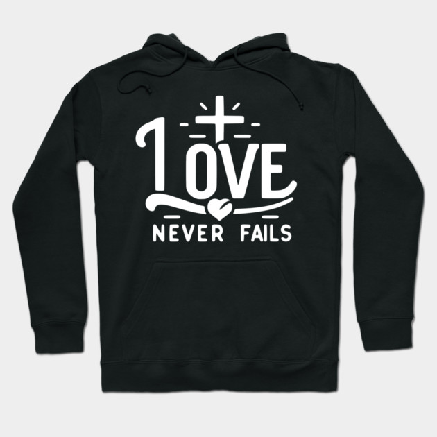 Love Never Fails Hoodie by Frank Ring