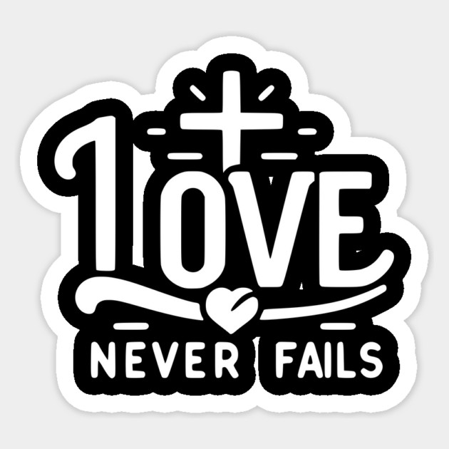Love Never Fails Sticker by Frank Ring