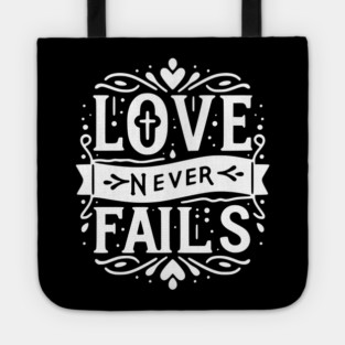 Love Never Fails Tote