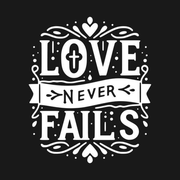 Love Never Fails by Frank Ring