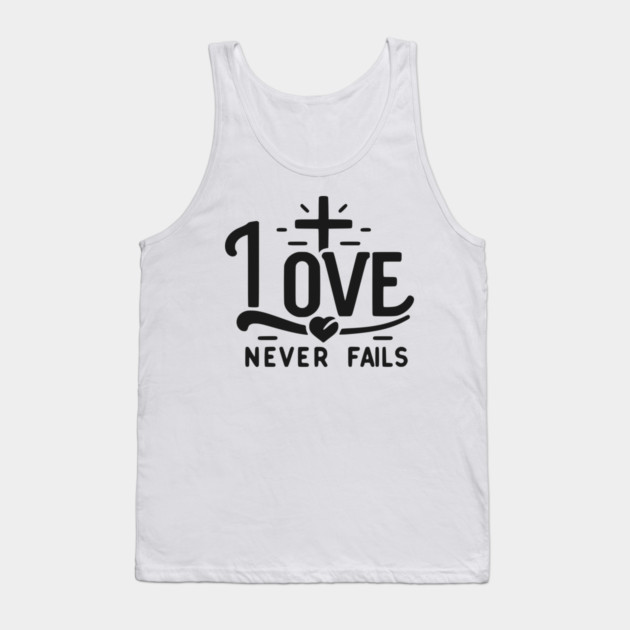Love Never Fails Tank Top by Frank Ring