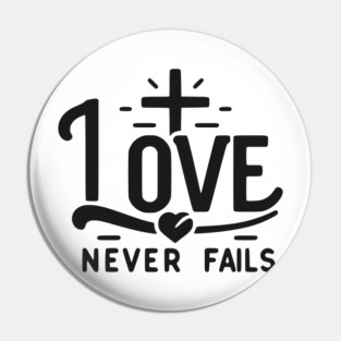 Love Never Fails Pin