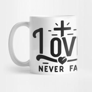 Love Never Fails Mug