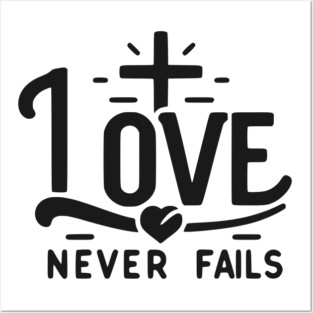 Love Never Fails Posters and Art