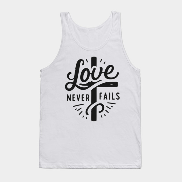 Love Never Fails Tank Top by Frank Ring