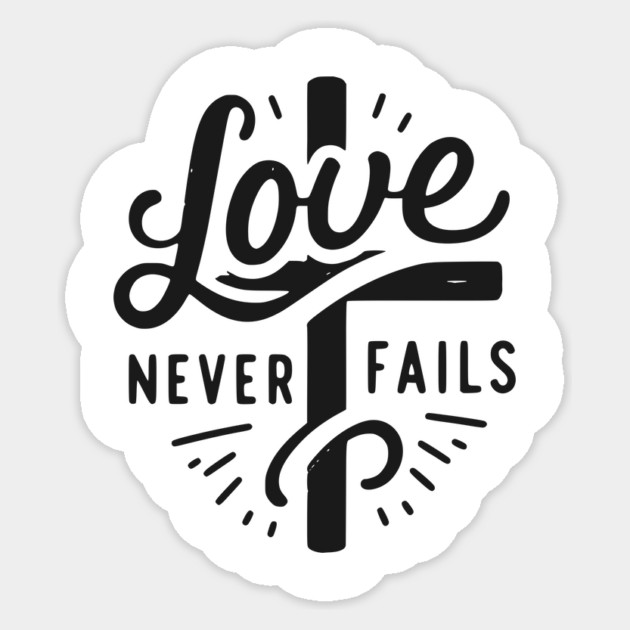 Love Never Fails Sticker by Frank Ring