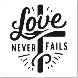 Love Never Fails Posters and Art