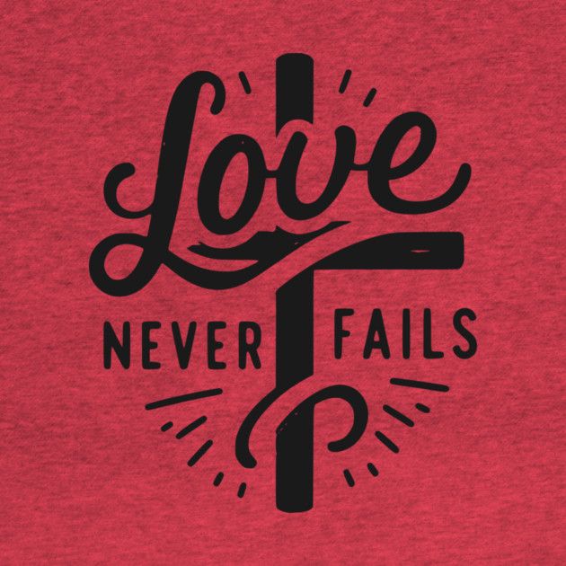 Love Never Fails by Frank Ring