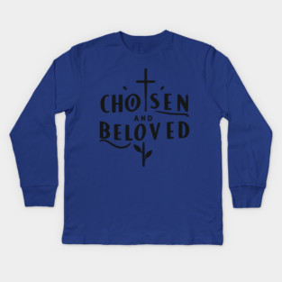 Chosen and Loved Kids Long Sleeve T-Shirt