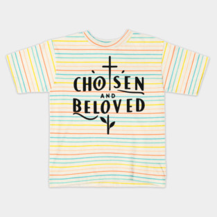 Chosen and Loved Kids T-Shirt