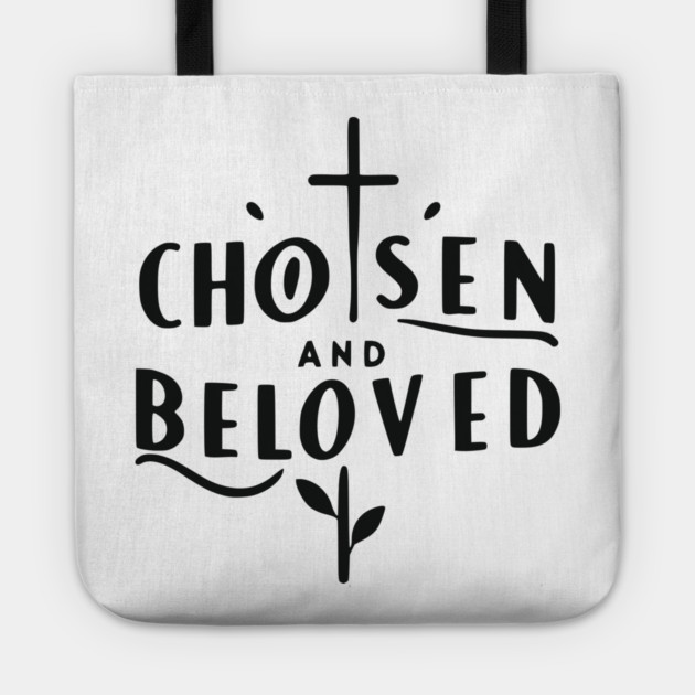 Chosen and Loved Tote by Frank Ring