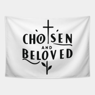 Chosen and Loved Tapestry
