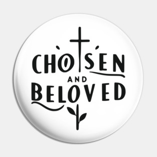 Chosen and Loved Pin