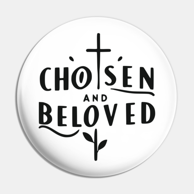 Chosen and Loved Pin by Frank Ring