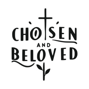Chosen and Loved T-Shirt