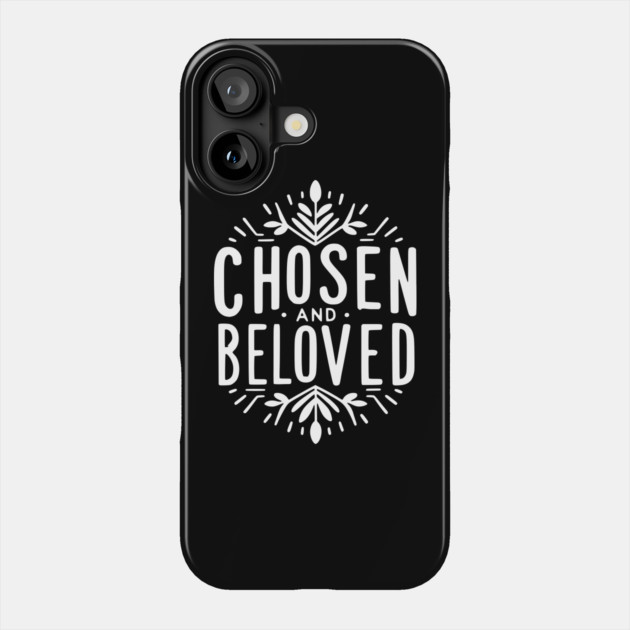 Chosen and Loved Phone Case by Frank Ring