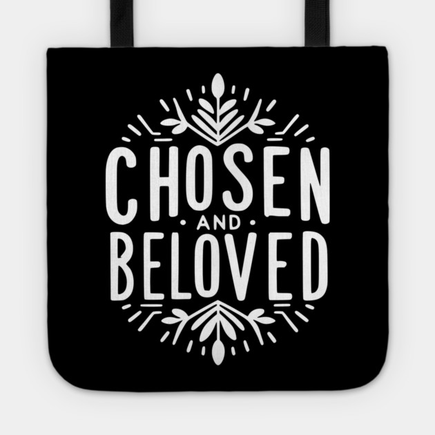 Chosen and Loved Tote by Frank Ring
