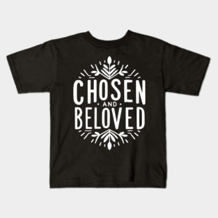 Chosen and Loved Kids T-Shirt