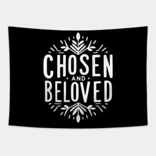 Chosen and Loved Tapestry