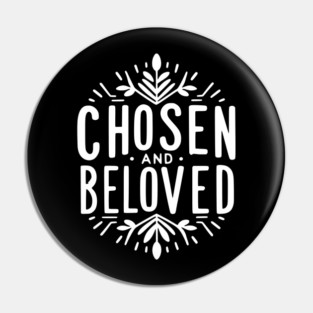 Chosen and Loved Pin