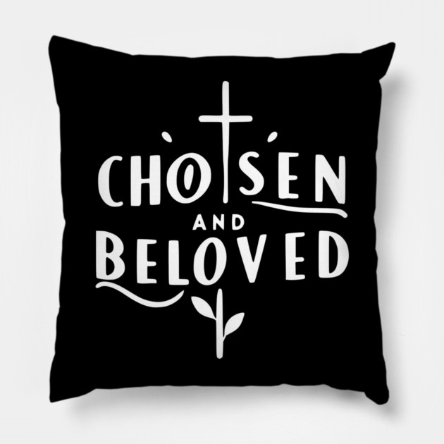 Chosen and Loved Pillow by Frank Ring