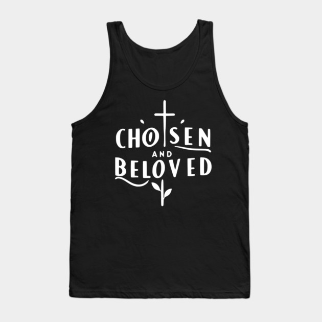 Chosen and Loved Tank Top by Frank Ring