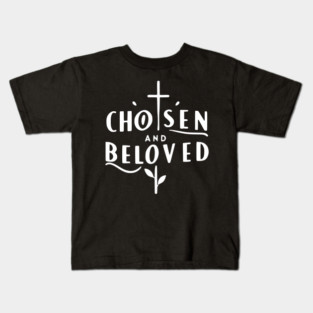 Chosen and Loved Kids T-Shirt
