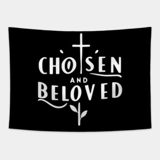 Chosen and Loved Tapestry