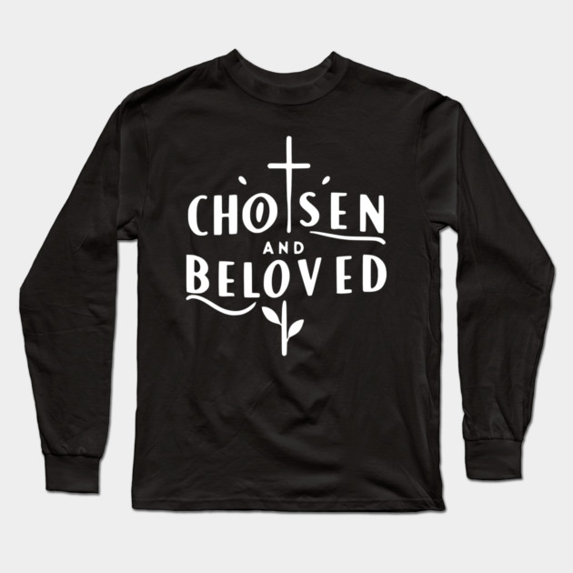 Chosen and Loved Long Sleeve T-Shirt by Frank Ring