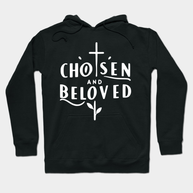 Chosen and Loved Hoodie by Frank Ring