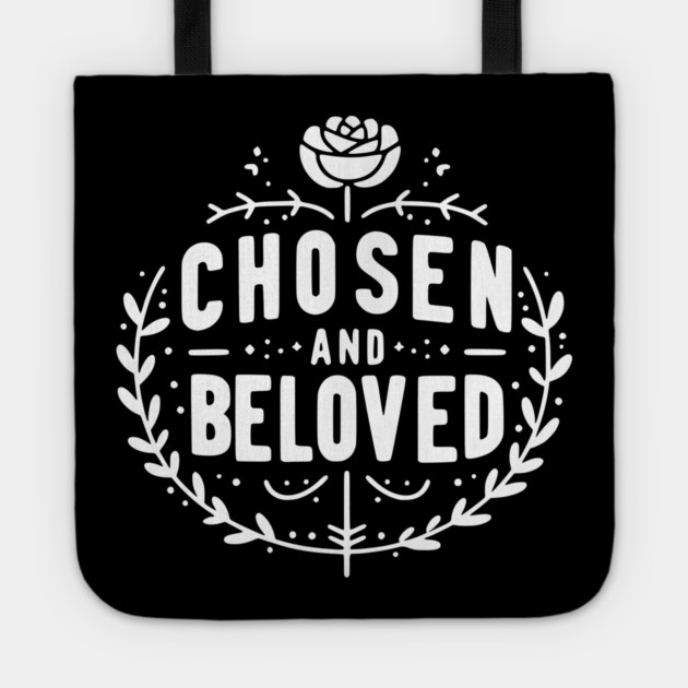 Chosen and Loved Tote by Frank Ring
