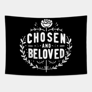 Chosen and Loved Tapestry