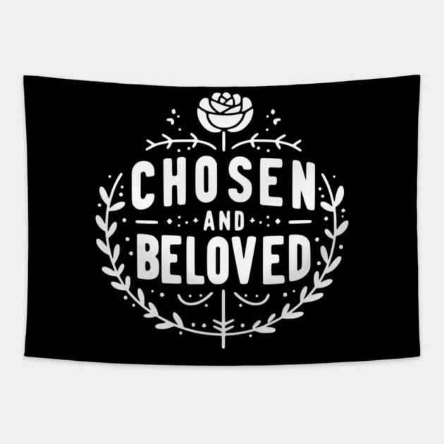 Chosen and Loved Tapestry by Frank Ring