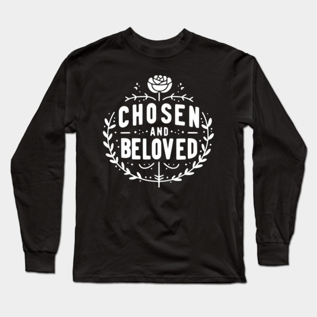 Chosen and Loved Long Sleeve T-Shirt by Frank Ring