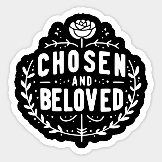 Chosen and Loved Sticker by Frank Ring