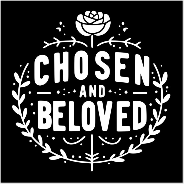Chosen and Loved Wall Art by Frank Ring