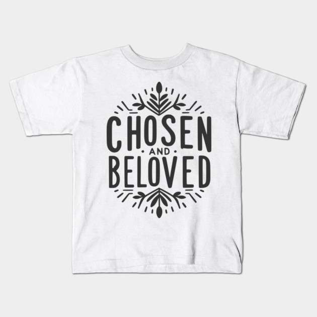 Chosen and Loved Kids T-Shirt by Frank Ring
