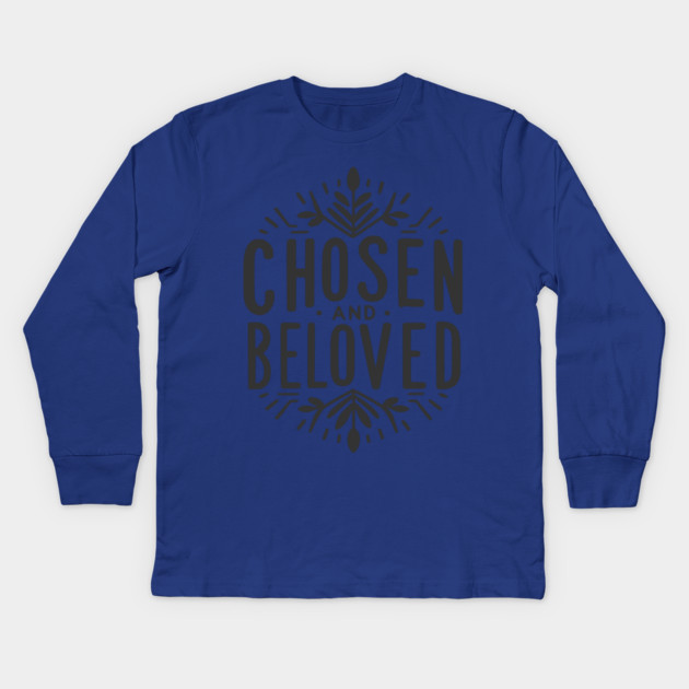 Chosen and Loved Kids Long Sleeve T-Shirt by Frank Ring