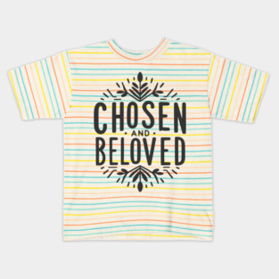 Chosen and Loved Kids T-Shirt