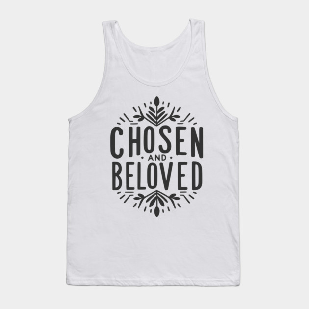 Chosen and Loved Tank Top by Frank Ring