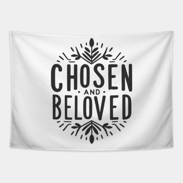 Chosen and Loved Tapestry by Frank Ring