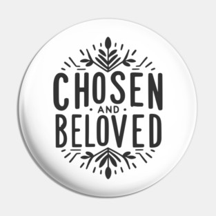 Chosen and Loved Pin