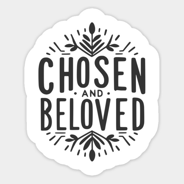 Chosen and Loved Sticker by Frank Ring