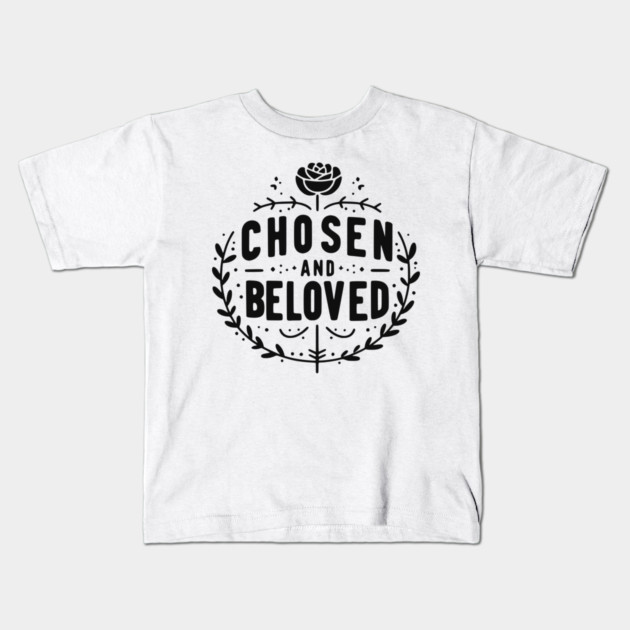 Chosen and Loved Kids T-Shirt by Frank Ring