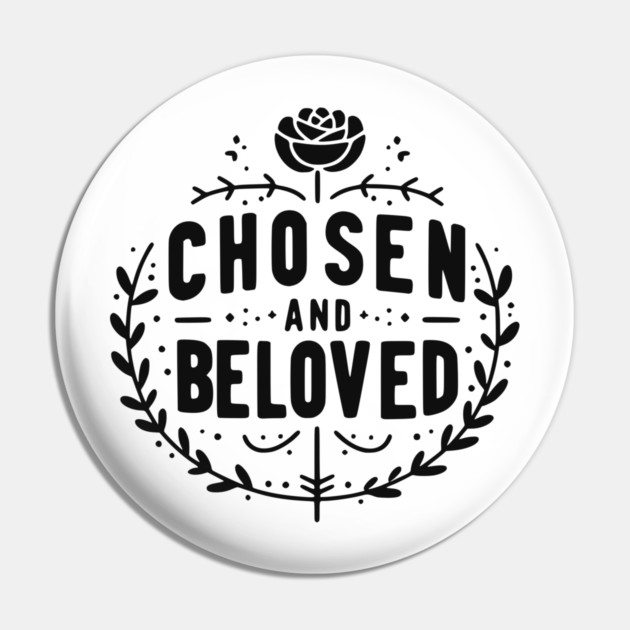 Chosen and Loved Pin by Frank Ring