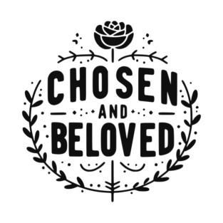 Chosen and Loved T-Shirt