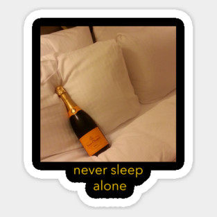 never sleep alone Sticker