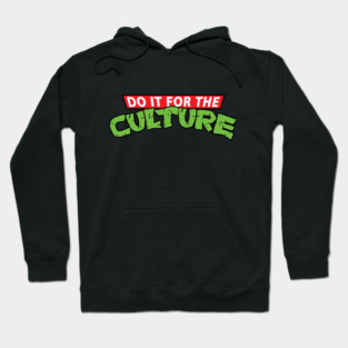 Do It For The Culture Hoodie