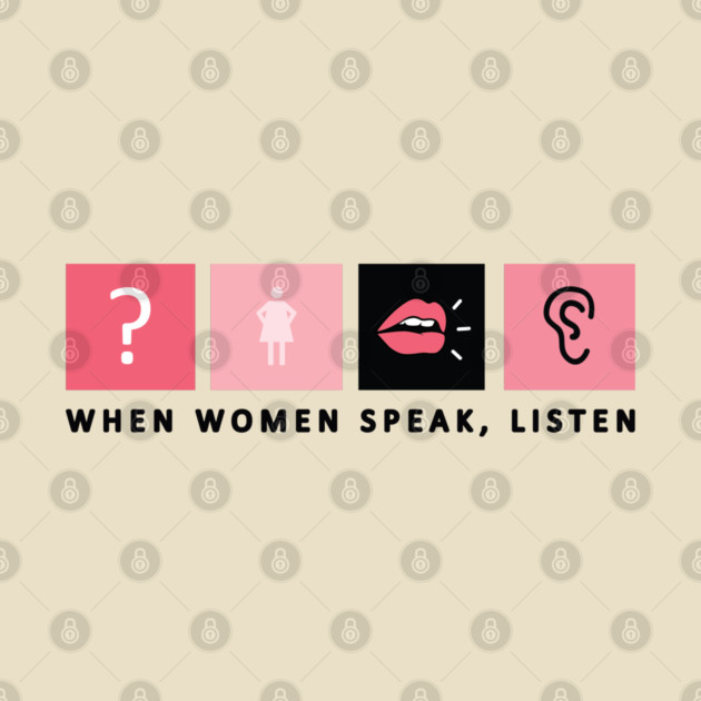 When Women Speak, Listen (Light) by Shernone M.