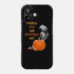 Einstein Parrot / Pumpkin Spice and Everything Nice Phone Case